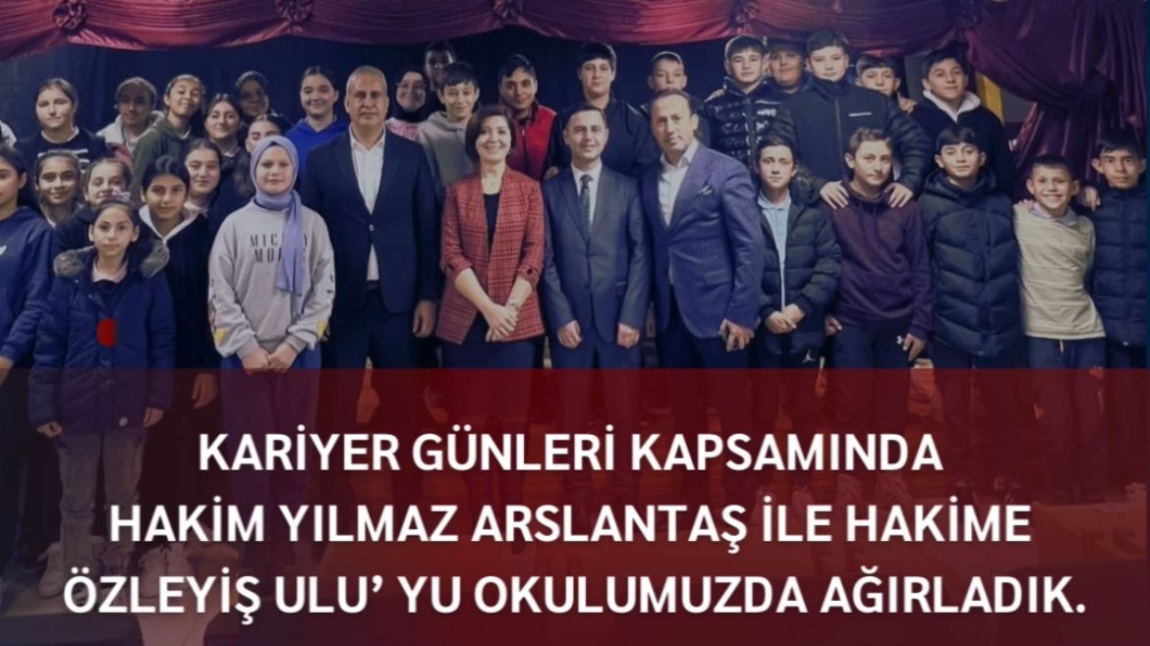 Kariyer günleri kapsamında Sayın Hakim Yılmaz ARSLANTAŞ ile Sayın Hakime Özleyiş ULU ’ yu okulumuzda ağırladık.